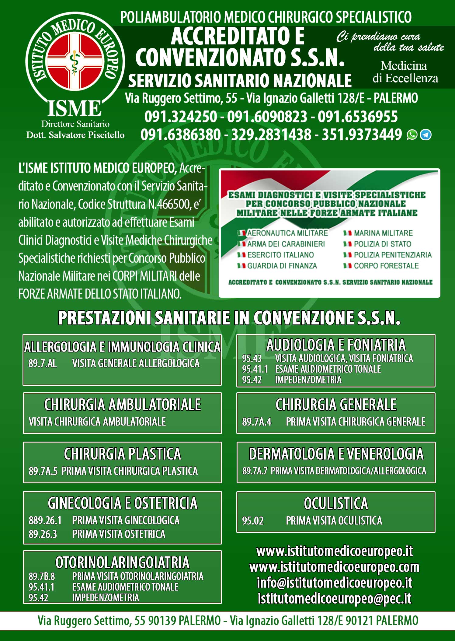 ISME - Istituto Medico Europeo Palermo, Direttore Sanitario Salvatore Piscitello, CONVENZIONATO SSN SERVIZIO SANITARIO NAZIONALE, Allergologia e Immunologia clinica, Audiologia, Otorinolaringoiatria e Chirurgia Cervico - Facciale, Otorinolaringoiatria Pediatrica, CONVENZIONATO PALERMO, SSN PALERMO, MUTUA, Audiologia Convenzionata SSN Palermo, audiologia, audiologia convenzionata palermo, audiologia palermo, visita audiologica, visita audiologica in convenzione, ASP 6 PALERMO, Foniatria Convenzionata SSN, Foniatria, logopedia, visita Foniatria,laringologia, medico foniatra, Visita Foniatria bambini, visita Foniatria corde vocali, foniatra logopedista, esame foniatrico, foniatra significato, foniatra palermo, Otorinolaringoiatria Convenzionata SSN audiologia, audiologia convenzionata palermo, otorino, otorinolaringoiatria, visita otorinolaringoiatrica, otorinolaringoiatra palermo, chi è l'otorinolaringoiatra, visita otorinolaringoiatrica in cosa consiste, visita otorino naso, visita otorinolaringoiatrica costo, otorinolaringoiatria significato, otorinolaringoiatria palermo, otorino significato, otorinolaringoiatria pediatrica, otorinolaringoiatria migliore in italia