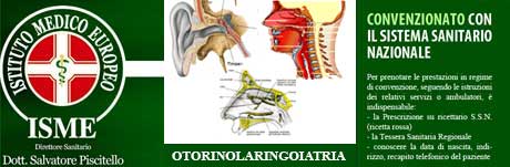 ISME - Istituto Medico Europeo Palermo, Direttore Sanitario Salvatore Piscitello, CONVENZIONATO SSN SERVIZIO SANITARIO NAZIONALE, Allergologia e Immunologia clinica, Audiologia, Otorinolaringoiatria e Chirurgia Cervico - Facciale, Otorinolaringoiatria Pediatrica, CONVENZIONATO PALERMO, SSN PALERMO, MUTUA, Audiologia Convenzionata SSN Palermo, audiologia, audiologia convenzionata palermo, audiologia palermo, visita audiologica, visita audiologica in convenzione, ASP 6 PALERMO, Foniatria Convenzionata SSN, Foniatria, logopedia, visita Foniatria,laringologia, medico foniatra, Visita Foniatria bambini, visita Foniatria corde vocali, foniatra logopedista, esame foniatrico, foniatra significato, foniatra palermo, Otorinolaringoiatria Convenzionata SSN audiologia, audiologia convenzionata palermo, otorino, otorinolaringoiatria, visita otorinolaringoiatrica, otorinolaringoiatra palermo, chi è l'otorinolaringoiatra, visita otorinolaringoiatrica in cosa consiste, visita otorino naso, visita otorinolaringoiatrica costo, otorinolaringoiatria significato, otorinolaringoiatria palermo, otorino significato, otorinolaringoiatria pediatrica, otorinolaringoiatria migliore in italia